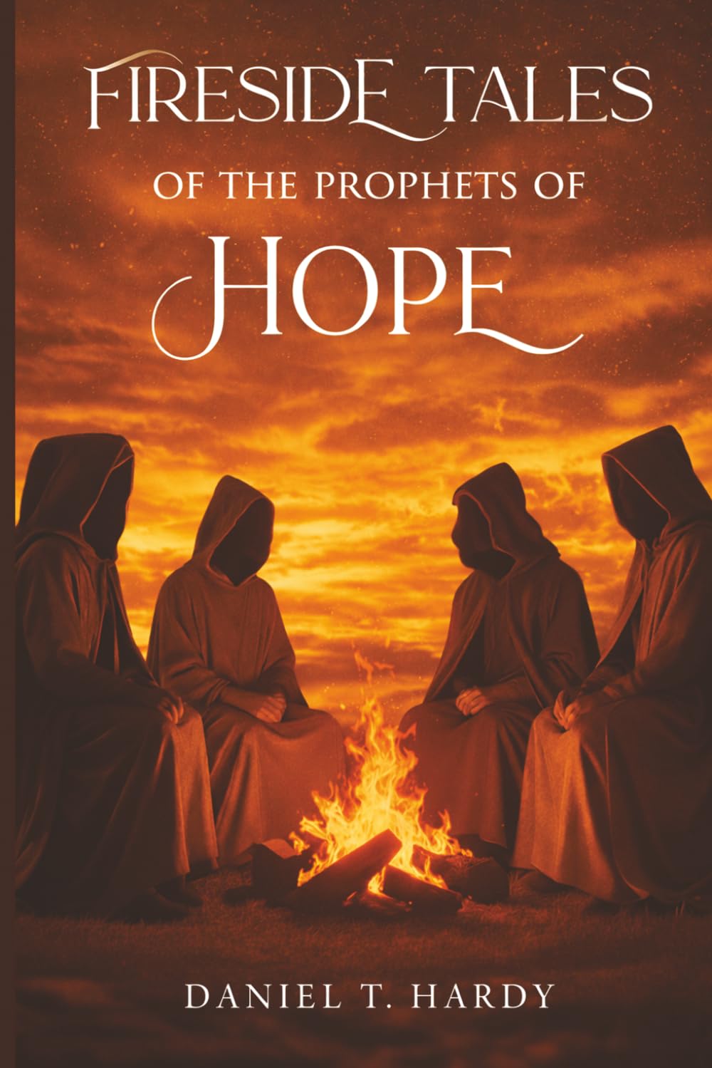 Fireside Tales of the Prophets of Hope