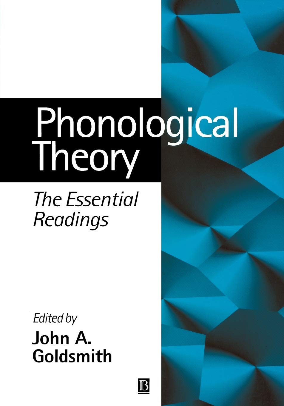 Phonological Theory The Essential Readings (Linguistics: The