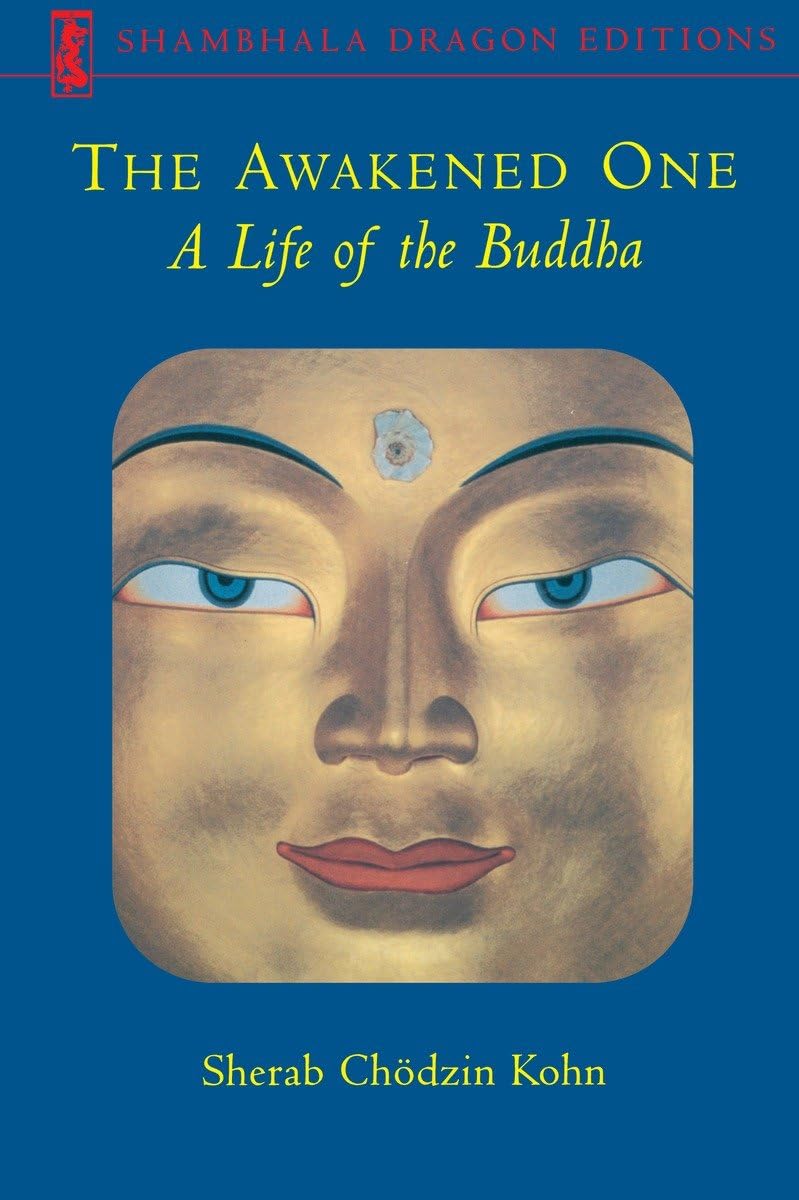The Awakened One: A Life of the Buddha (Shambhala Dragon Editions)