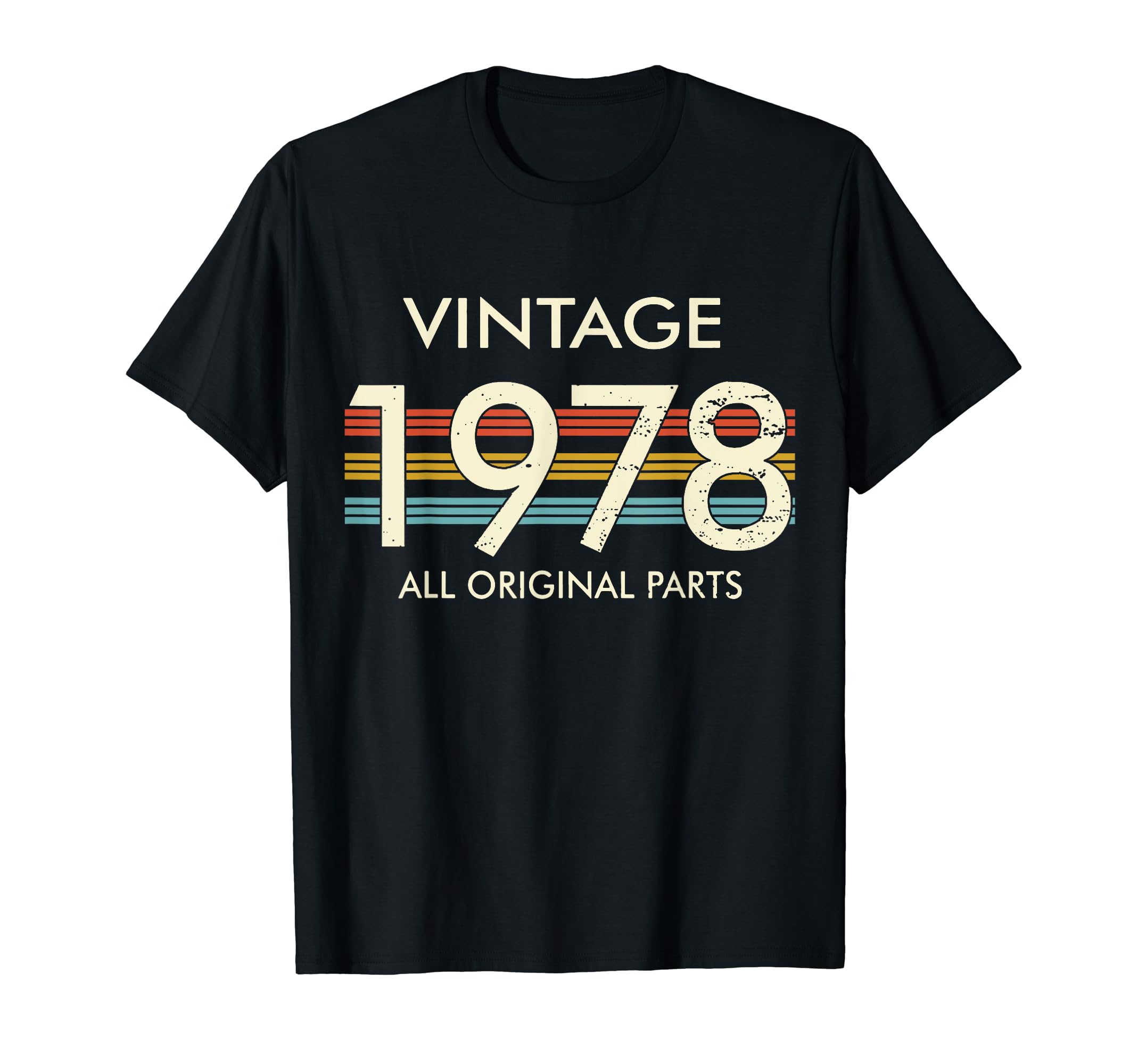 Born In 1978 Vintage 1978 All Original PartsVintage 1978 All Original Parts Was Born In 1978 T-Shirt