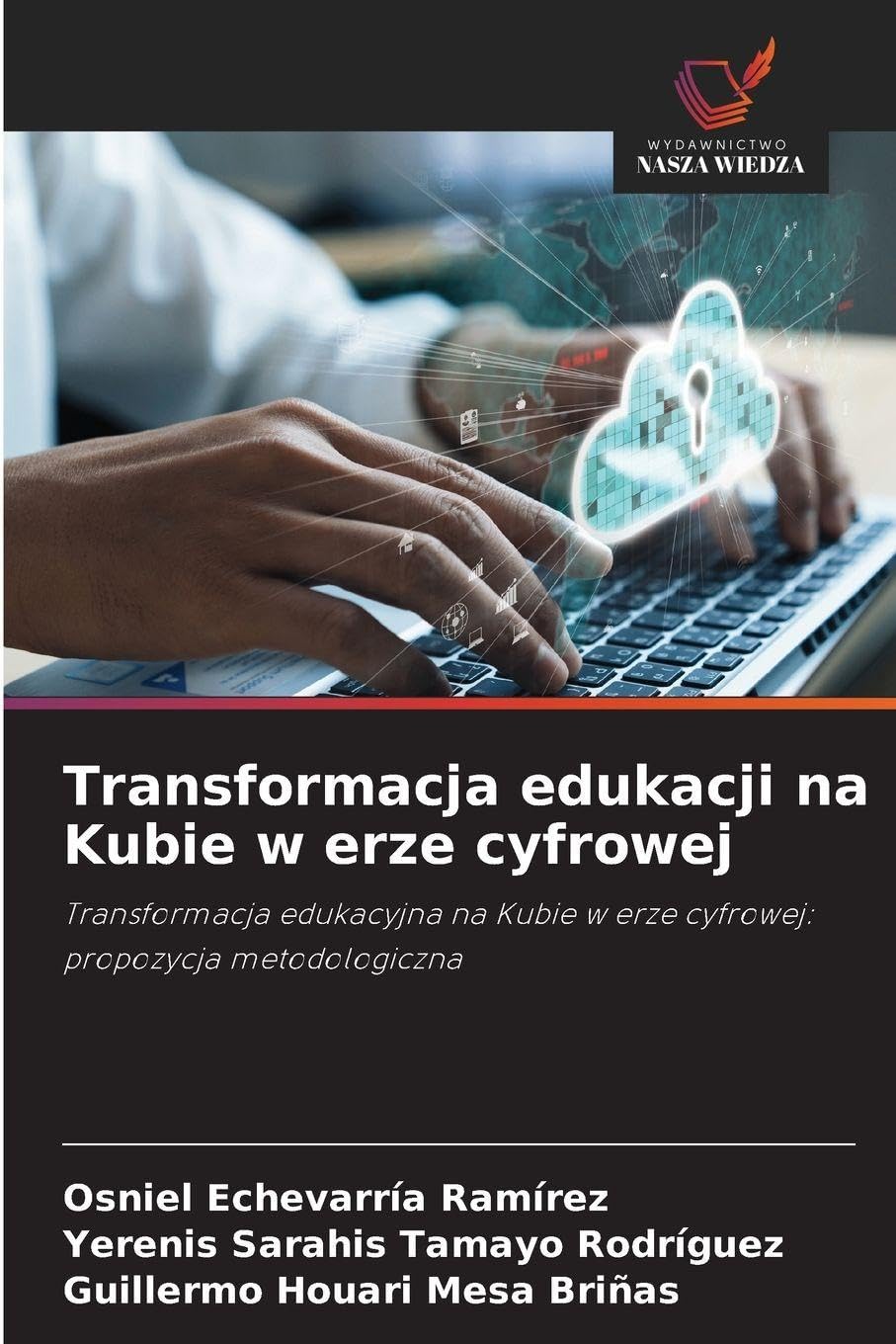 Transformacja edukacji na Kubie w erze cyfrowej: Transformacja edukacyjna na Kubie w erze cyfrowej: propozycja metodologiczna