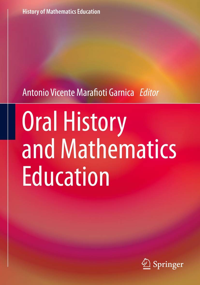 Buy Oral History and Mathematics Education (History of Mathematics Education) — BookShops.in