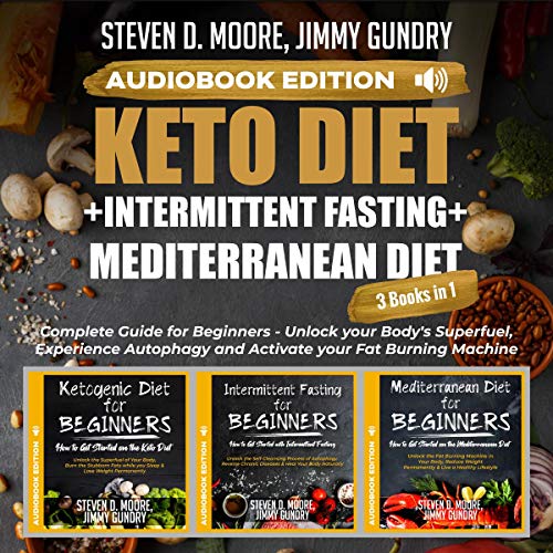 Cover art for Keto Diet + Intermittent Fasting + Mediterranean Diet: 3 Books in 1