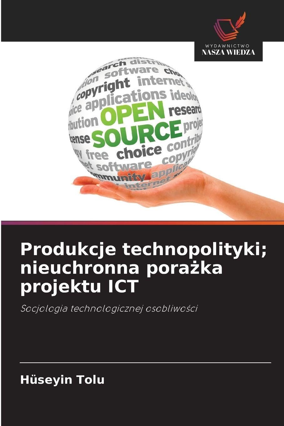 Produkcje technopolityki; nieuchronna pora¿ka projektu ICT: Socjologia technologicznej osobliwo¿ci