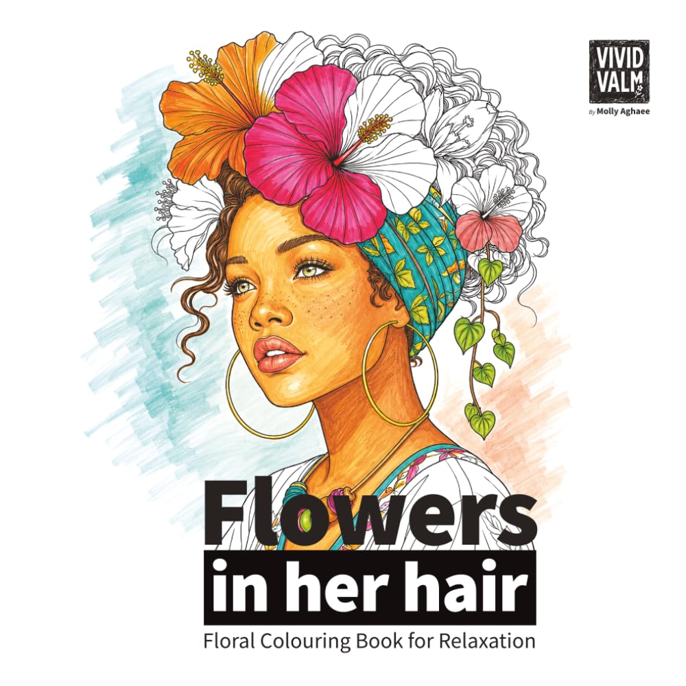 Flower in her hair: Floral Colouring Book for Relaxation