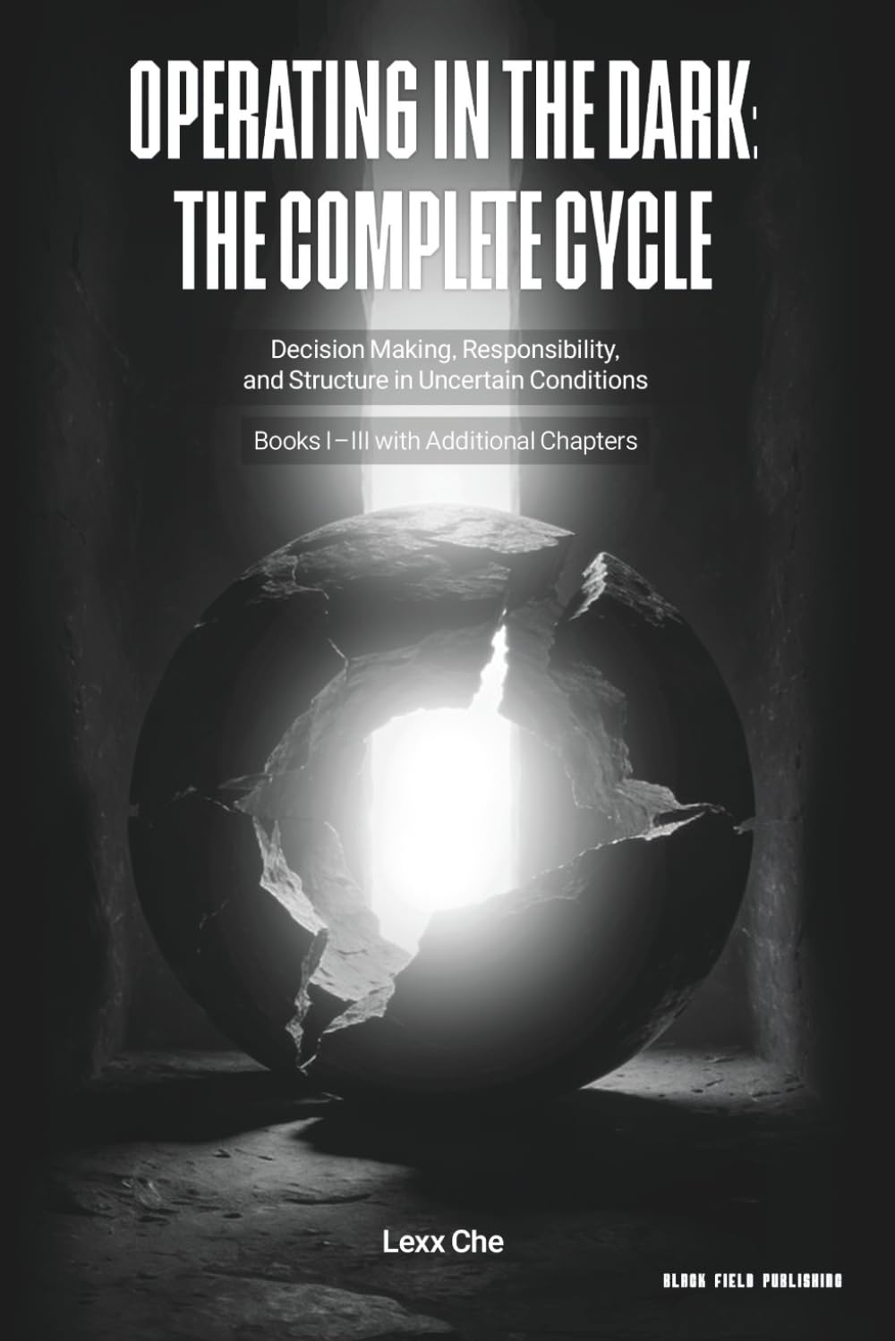 Operating in the Dark: The Complete Cycle: Strategic Thinking, Mental Discipline, and Long-Term Operation (Operating in the Dark: Responsibility Series)