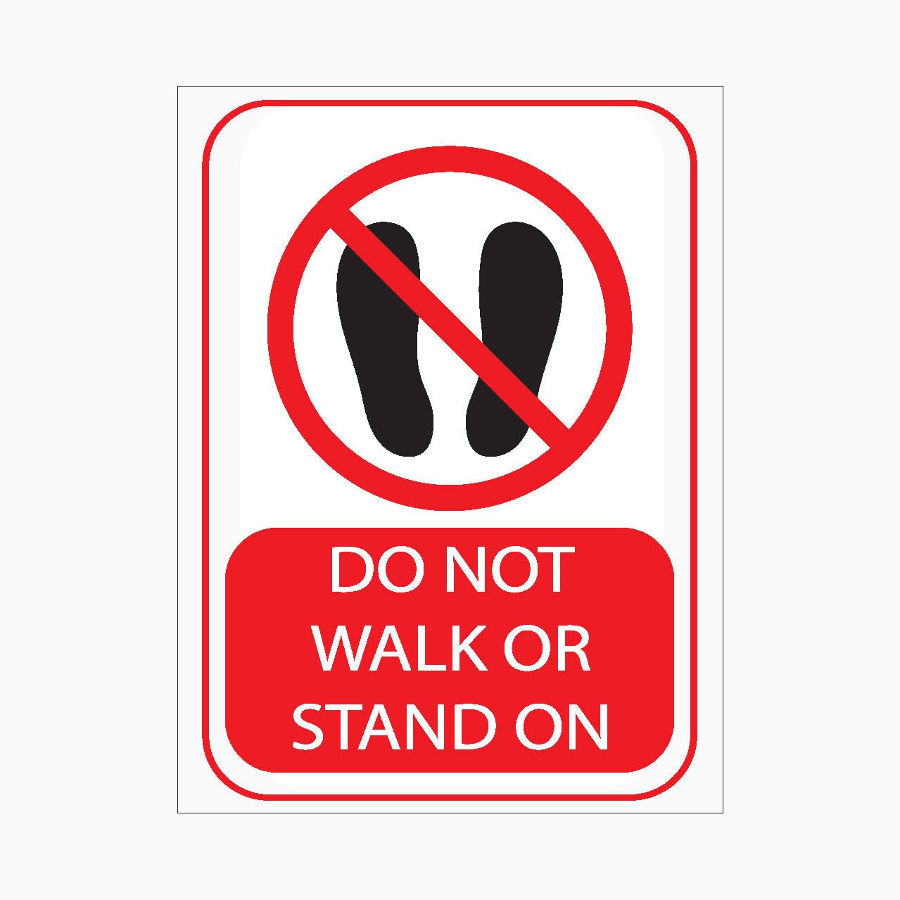 DO NOT WALK OR STAND ON Sign, 12x8 Metal Tin Sign, ban on walking or standing on unsafe surfaces.