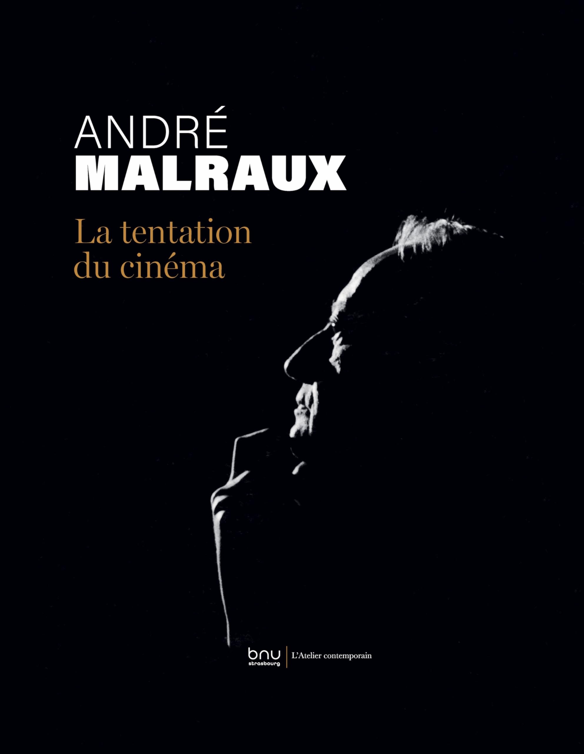 André Malraux. La tentation du cinéma
