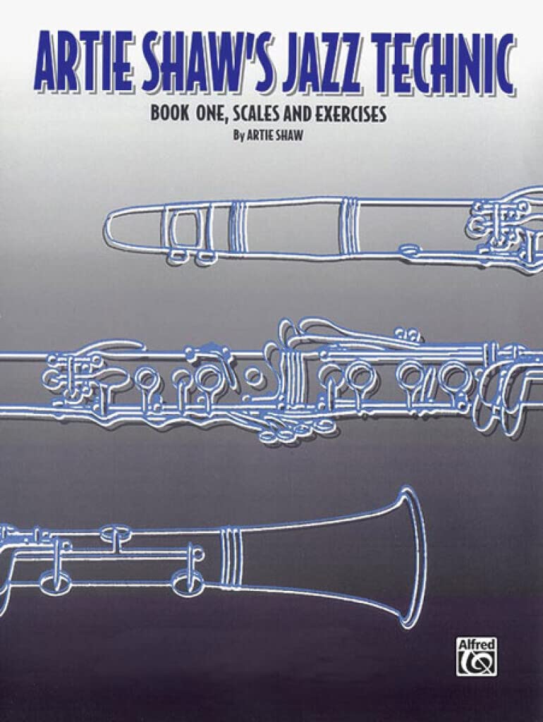 Artie Shaw's Jazz Technic, Bk 1: Scales & Exercises