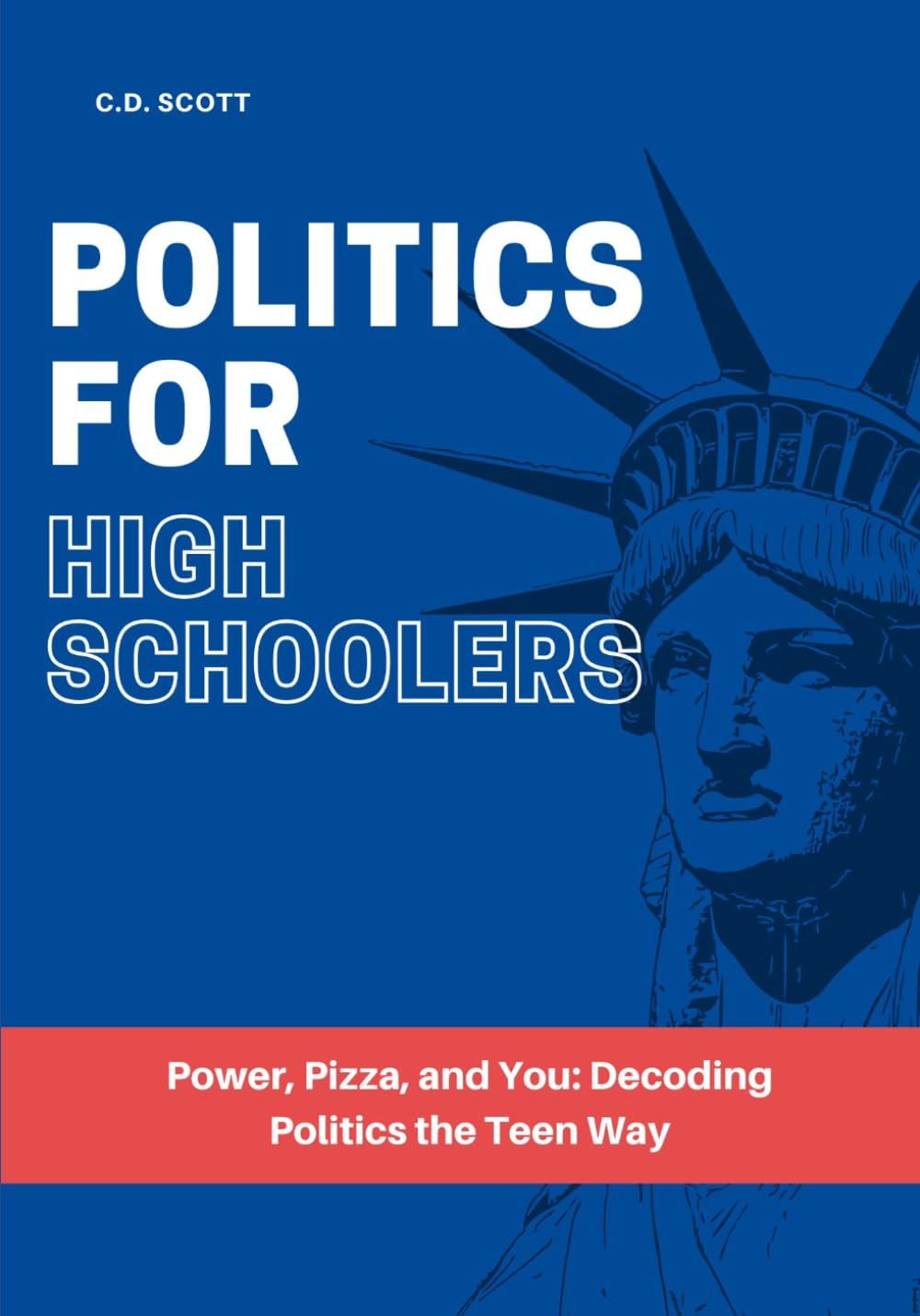 POLITICS FOR HIGH SCHOOLERS: Power, Pizza, and You: Decoding Politics the Teen Way