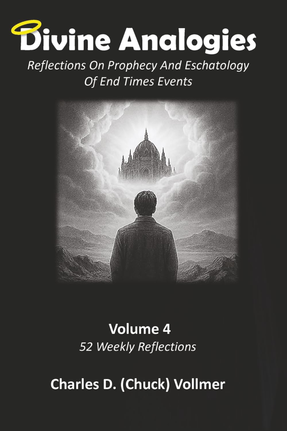 Divine Analogies Volume 4: Reflections On My Relationship With The Holy Spirit