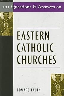 101 Questions & Answers on Eastern Catholic Churches