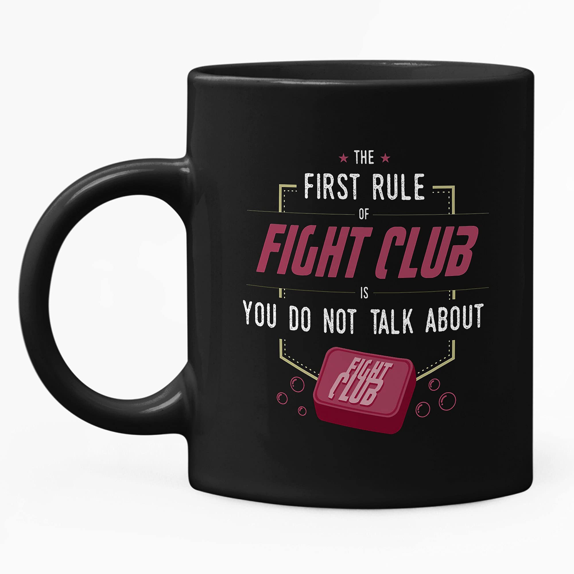 Fight Club The First Rule Of Fight Club Is You Don'T Talk About Fight Club Coffee Tea Milk Cup Mug 11 Oz