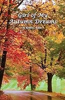 Girl of My Autumn Dreams 1979626774 Book Cover