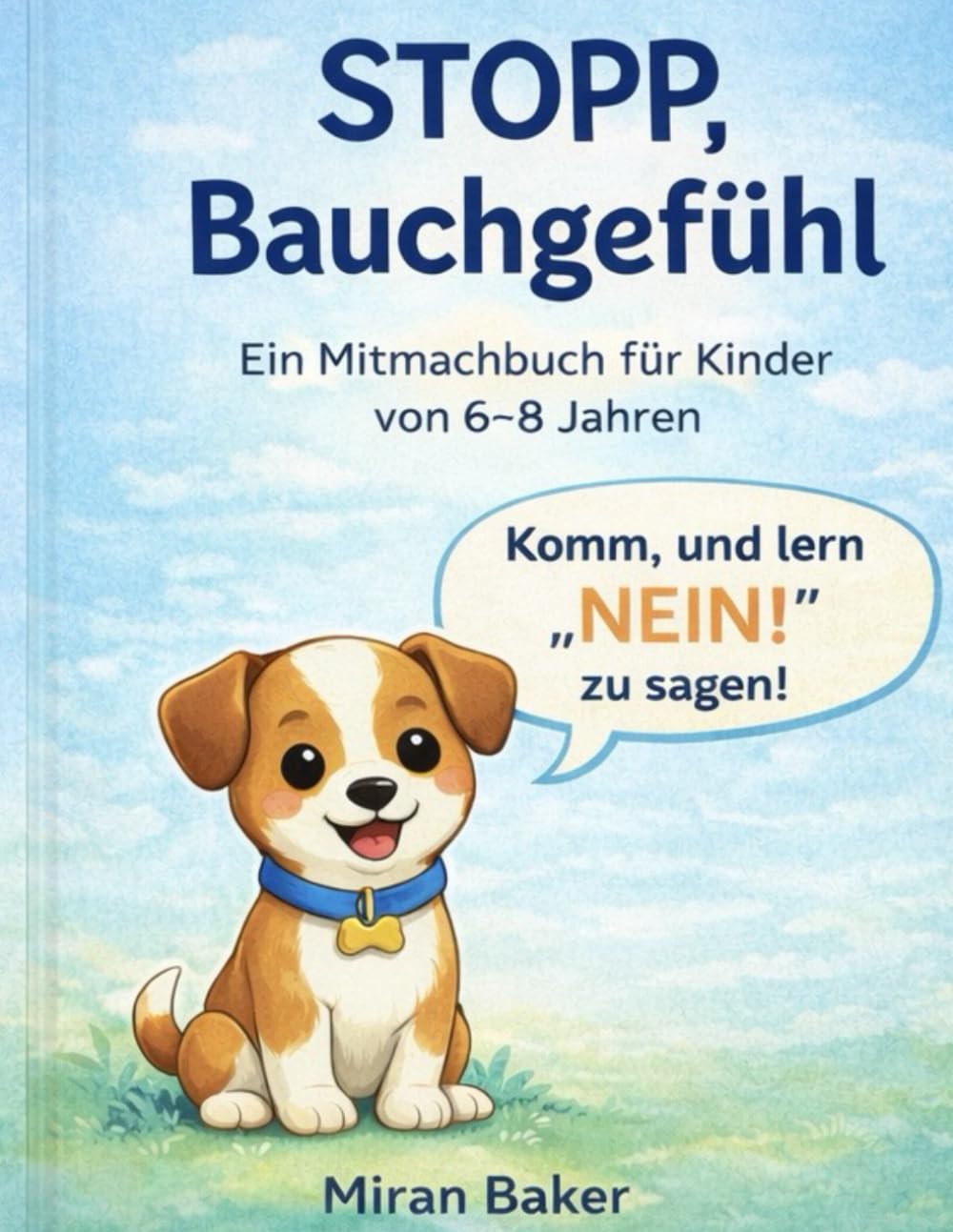STOPP, Bauchgefühl!: Ein Mitmachbuch für Kinder von 6-8 Jahren