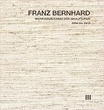  Franz Bernhard - Werkverzeichnis der Skulpturen, Band III