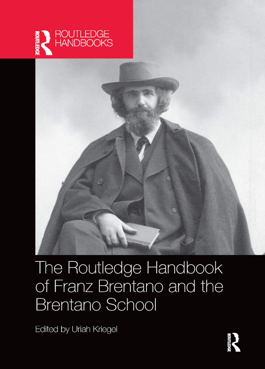 The Routledge Handbook of Franz Brentano and the Brentano School (Routledge Handbooks in Philosophy)      1st Edition
