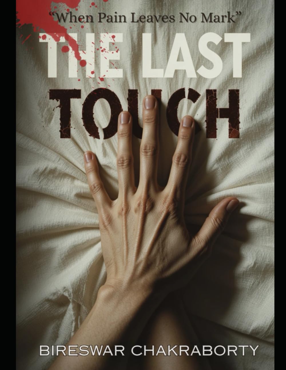 The Last Touch : “When Pain Leaves No Mark”: A gripping perfect murder mystery where the weapon leaves no trace (The Casebook of Grey)