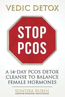 VEDIC DETOX: STOP PCOS: A 14-Day PCOS Detox Cleanse to Balance Female Hormones