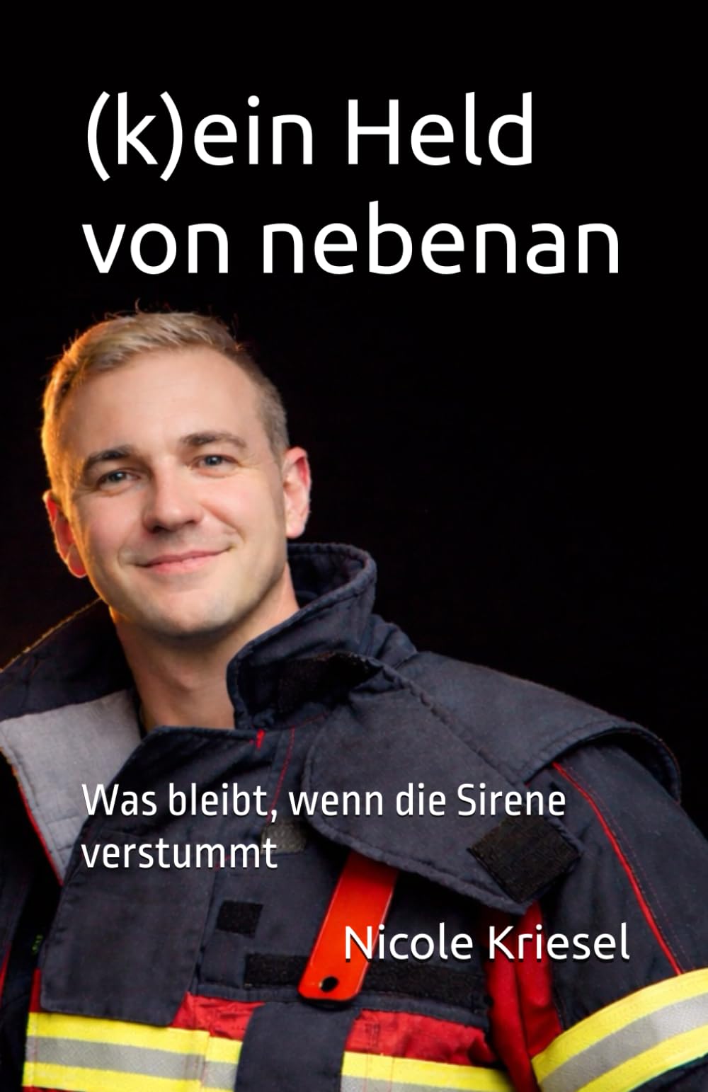 (k)ein Held von nebenan: Was bleibt, wenn die Sirene verstummt