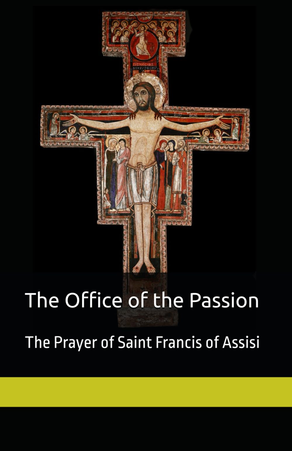 The Office of the Passion: The Prayer of Saint Francis of Assisi