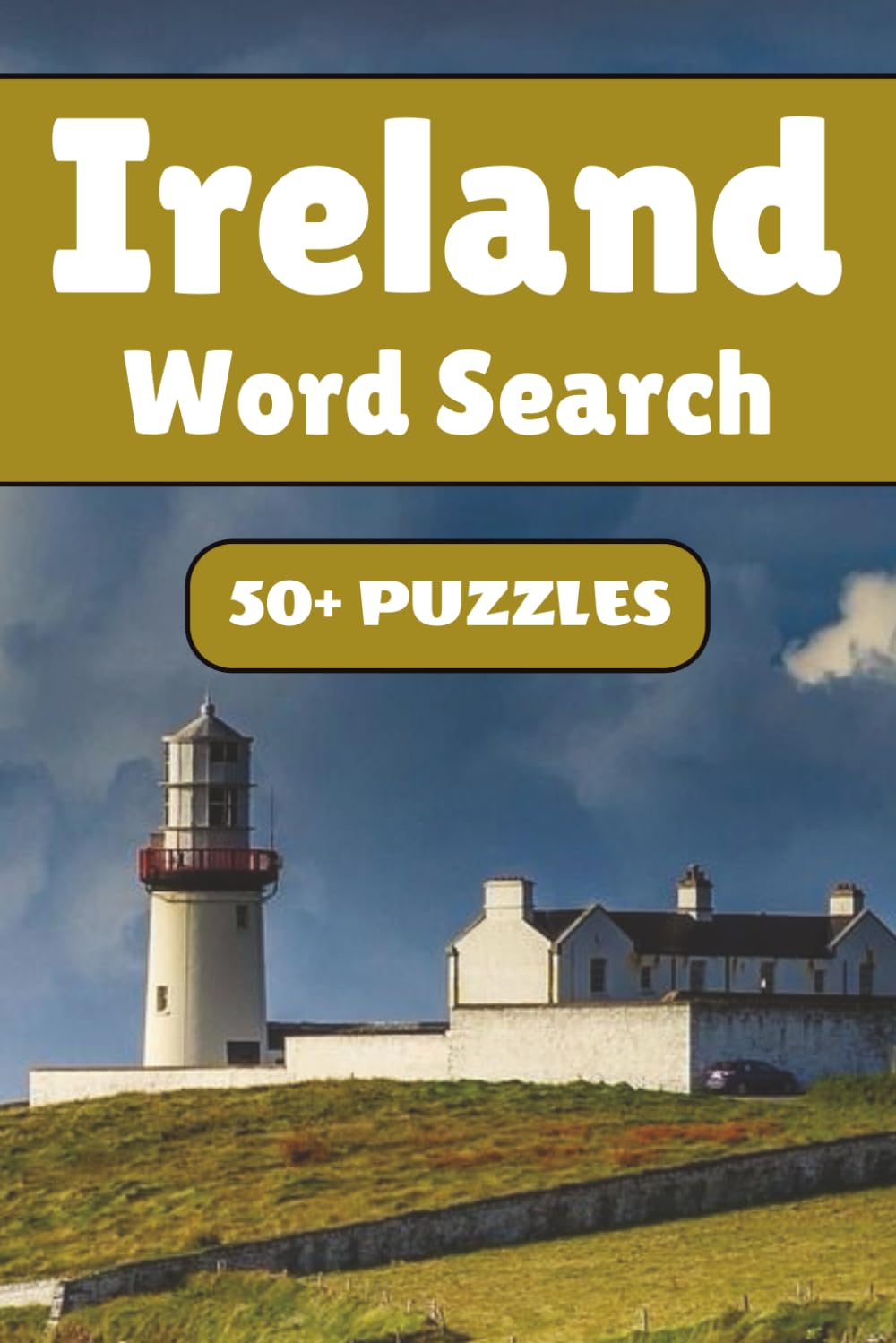 Ireland Word Search Puzzle Book: 50+ Word Find Puzzles with Easy-to-Read Print about Shamrocks, Gaelic Legends, Celtic Symbols and More | 6×9 inches, ... … Gift for Vacations, Holidays and Free Times