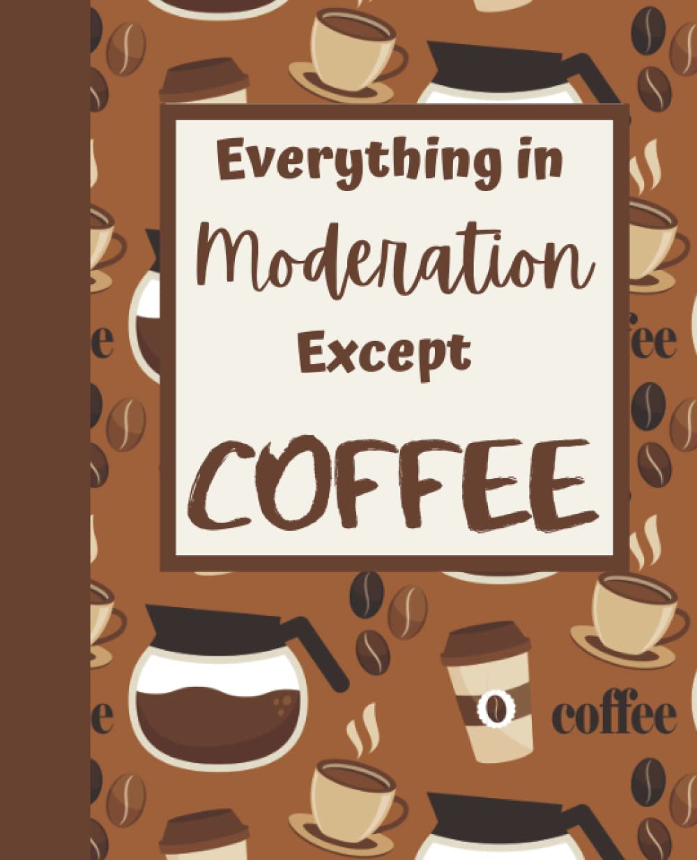 Everything in Moderation Except Coffee Composition Notebook, Coffee Composition Notebook, Coffee Gifts, Coffee Journals, Coffee Stationary