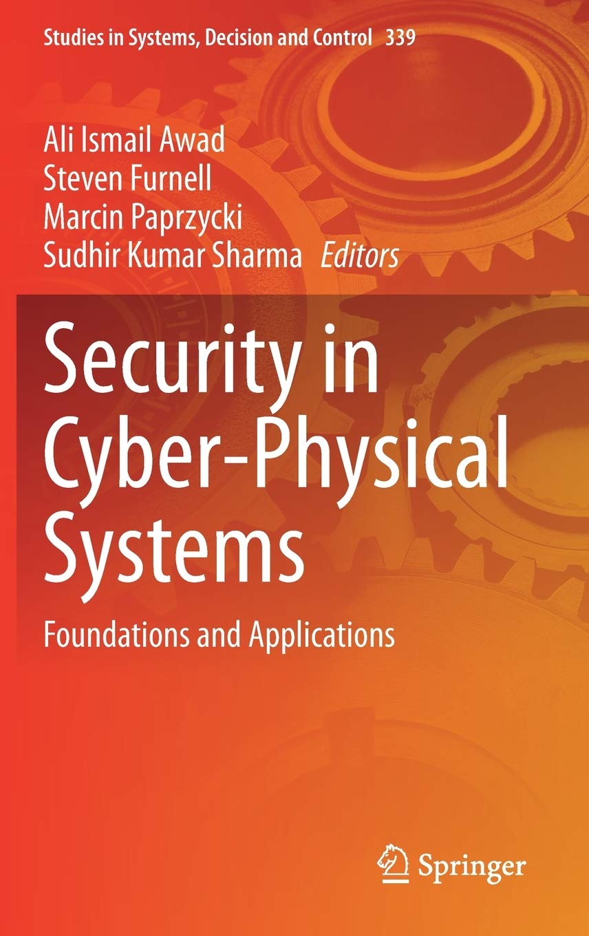 Security in Cyber-Physical Systems: Foundations and Applications (Studies in Systems, Decision and C