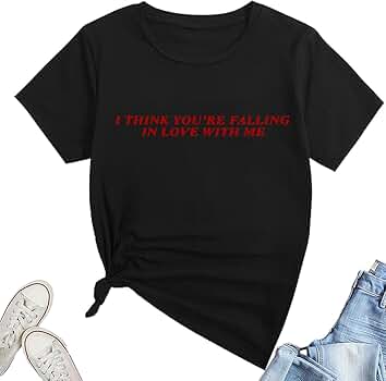 I Think You're Falling in Love with Me Shirt I Think You're