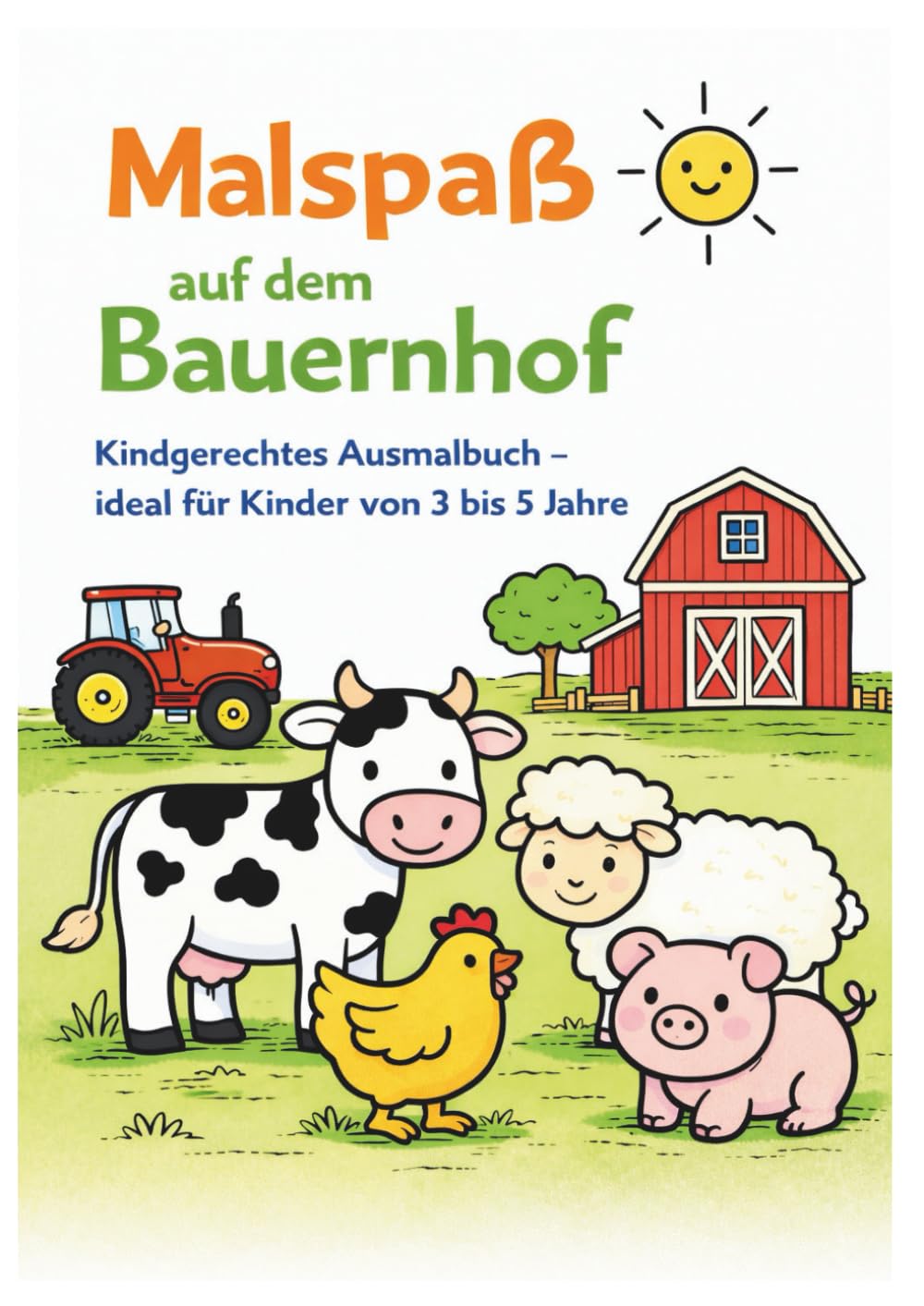 Malspaß auf dem Bauernhof: Großes Ausmalbuch mit Tieren, Traktoren & Bauernhofmotiven