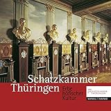  Schatzkammer Thüringen: Erbe höfischer Kultur