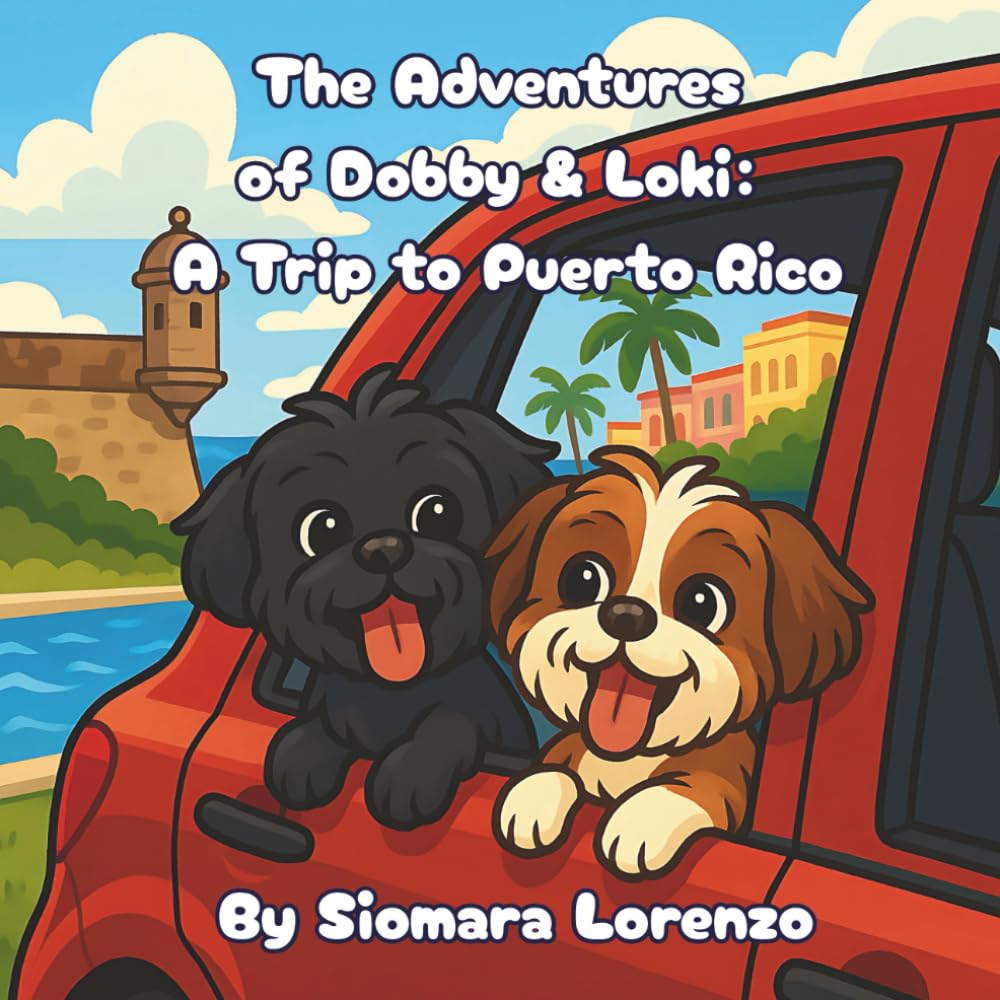 The adventures of Dobby and Loki: A trip to Puerto Rico (The Adventures of Loki and Dobby)