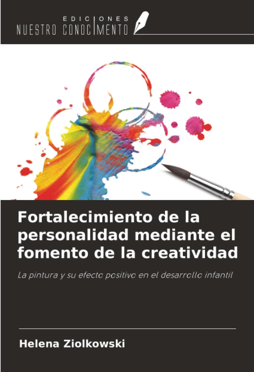 Fortalecimiento de la personalidad mediante el fomento de la creatividad: La pintura y su efecto positivo en el desarrollo infantil