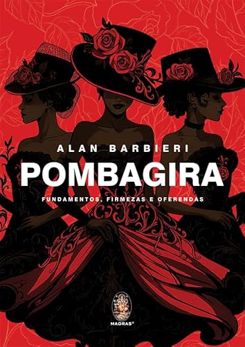 Pombagira: Fundamentos, firmeza e oferendas