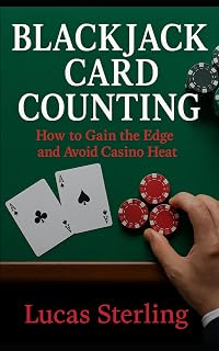 Blackjack Card Counting: How to Gain the Edge and Avoid Casino Heat