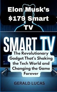 GERALD LUCAS Elon Musk’s $179 Smart TV: The Revolutionary Gadget That’s Shaking the Tech World and Changing the Game Forever