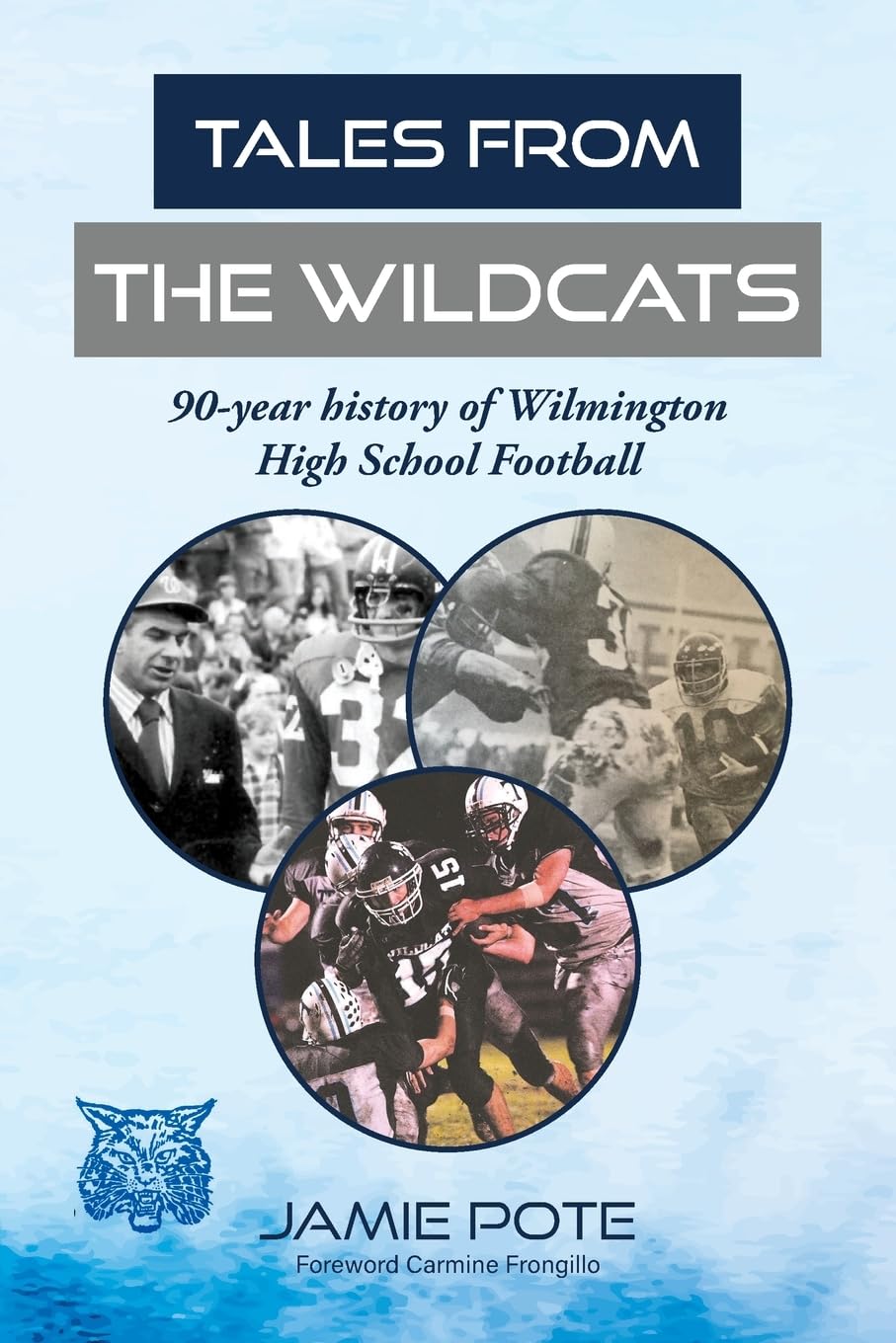 Tales From the Wildcats: 90-year history of Wilmington High School Football      Paperback – May 12, 2026