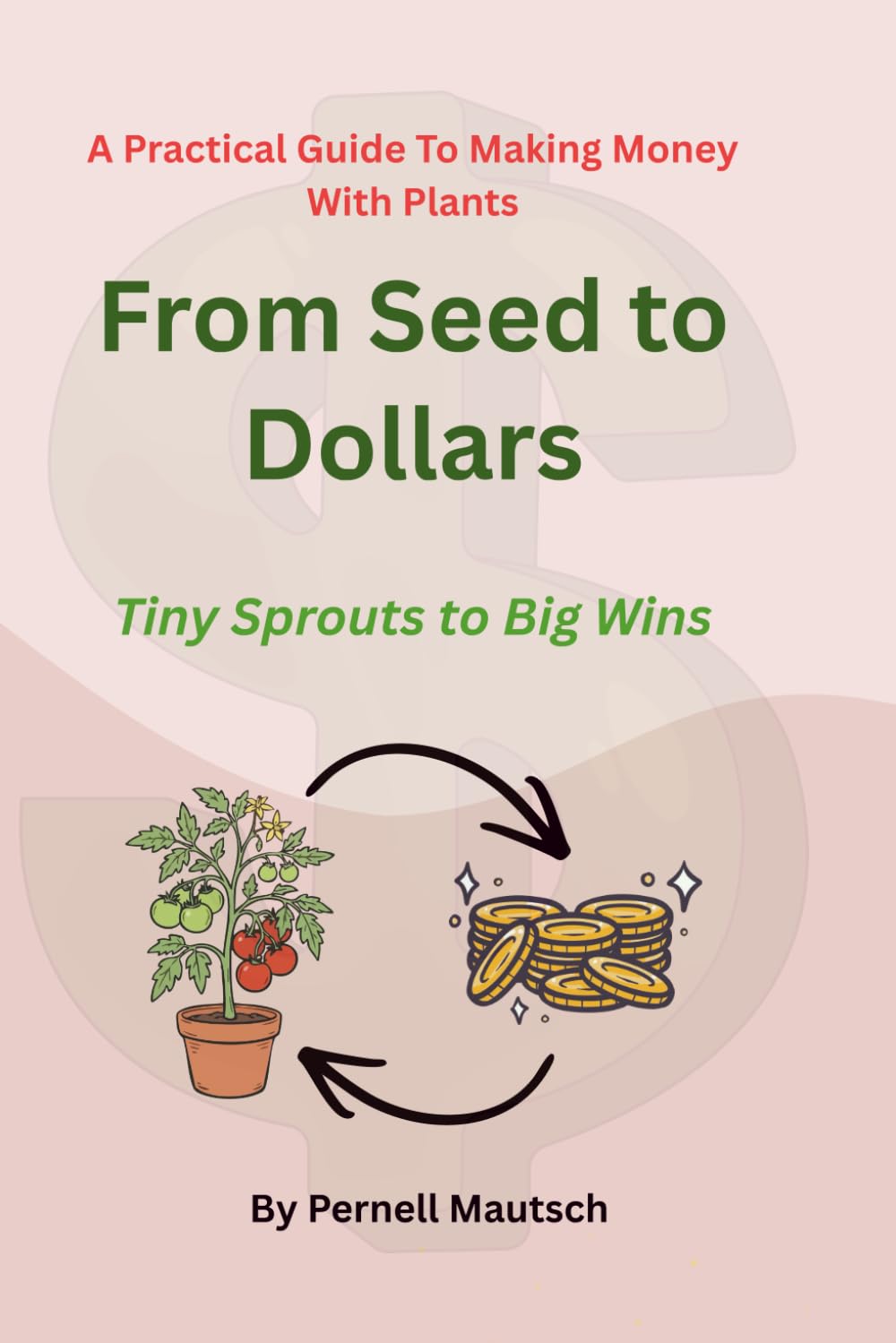 From Seed to Dollars: Tiny Sprouts to Big Wins