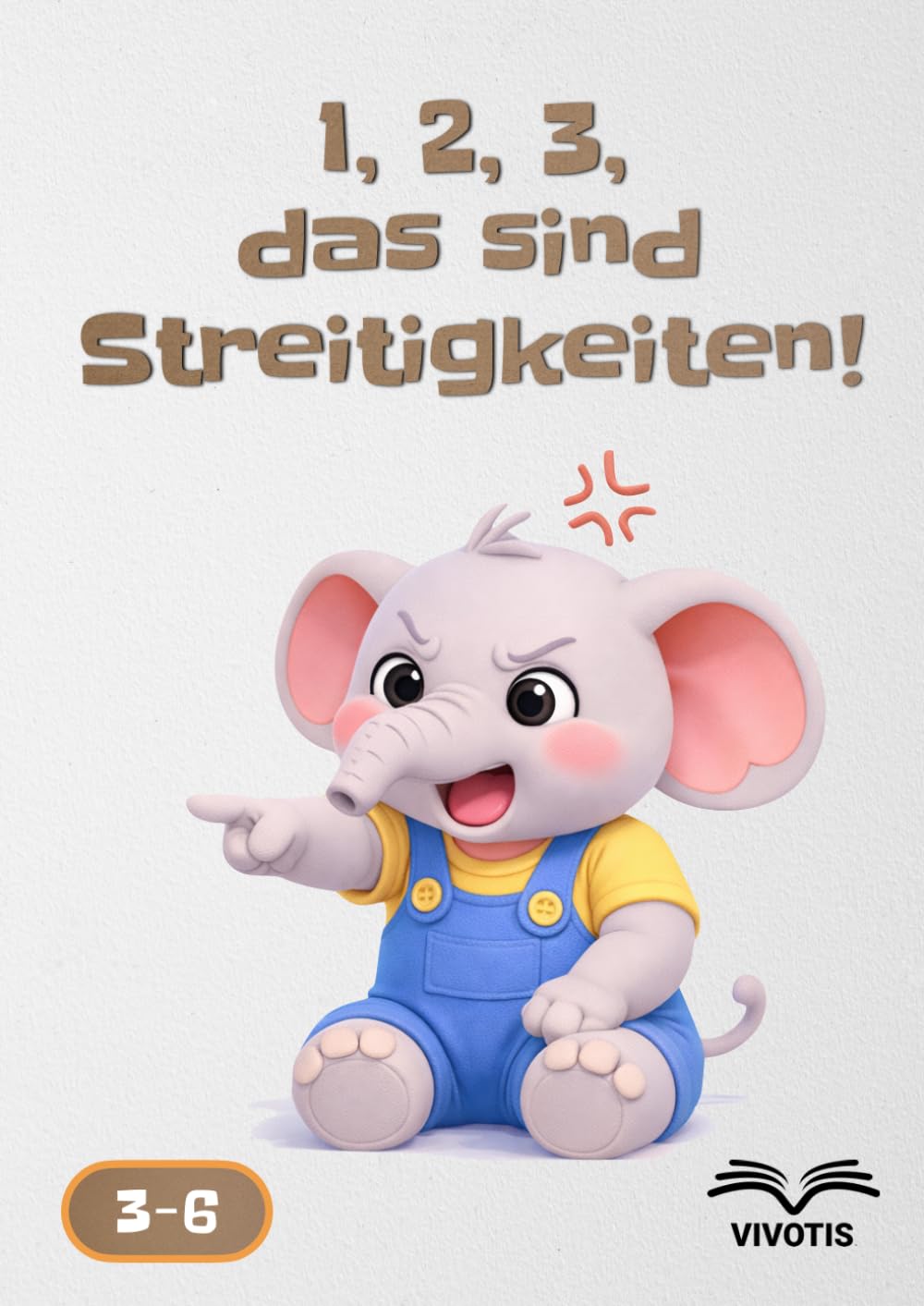 1, 2, 3, das sind Streitigkeiten! (1, 2, 3… Wachsen mit dem kleinen Elefanten)