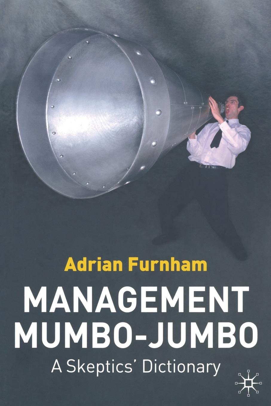 Management Mumbo-Jumbo: A Skeptic's Dictionary
