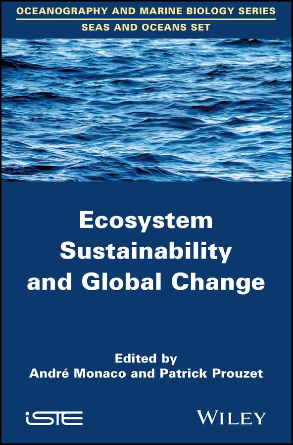 Ecosystem Sustainability and Global Change (Oceanography and Marine Biology Series - Seas and Oceans)