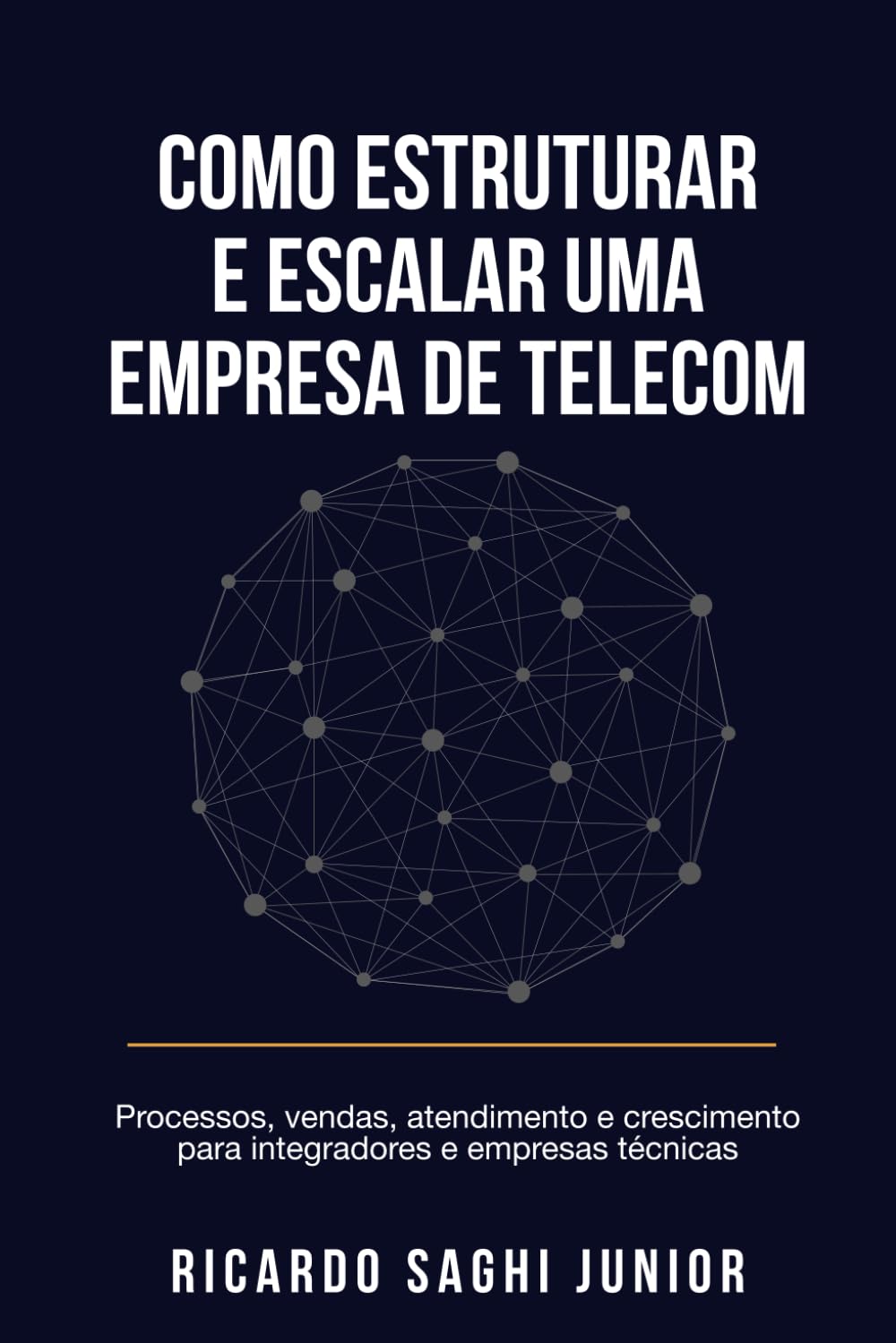 Como Estruturar e Escalar uma Empresa de Telecom