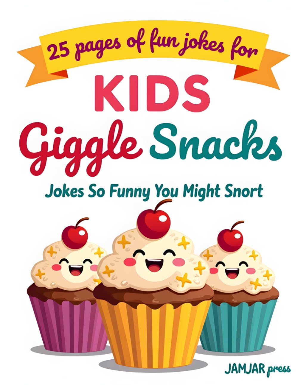 Giggle Snacks: Jokes So Funny You Might Snort: A joke book for kids of all ages.