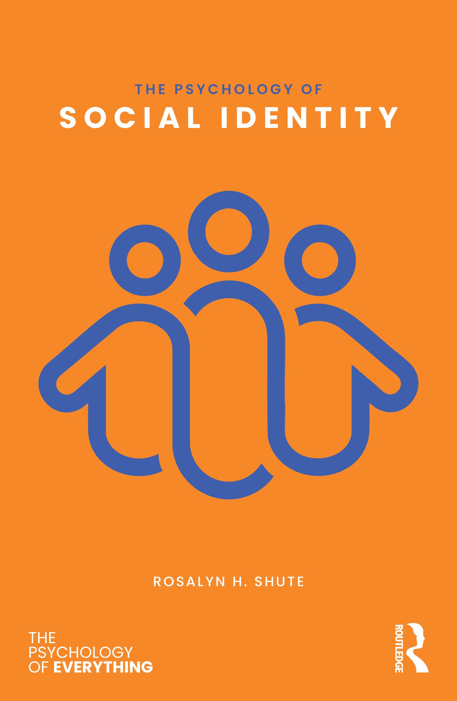 The Psychology of Social Identity (The Psychology of Everything)