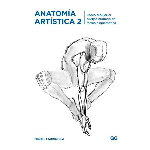 Anatomía artística 2. Cómo dibujar el cuerpo humano de forma esquemática (SIN COLECCION)