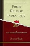 Press Release Index, 1977 (Classic Reprint)