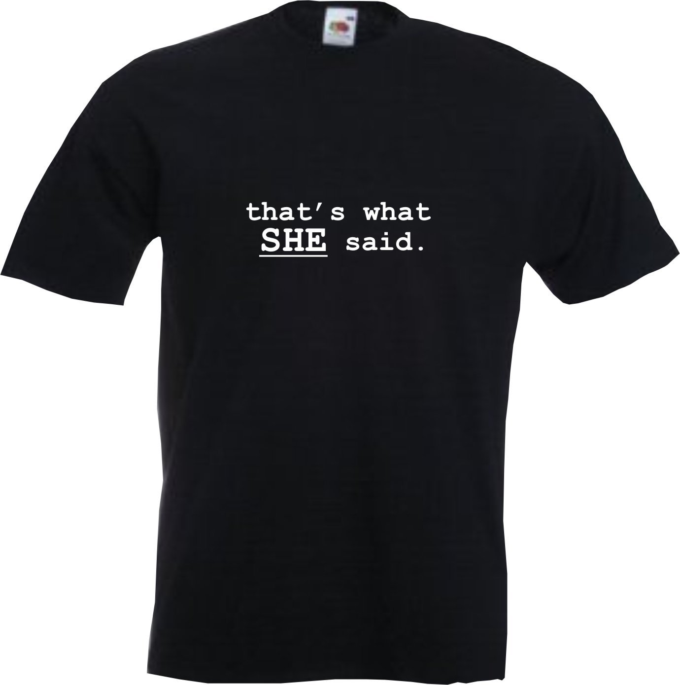Thats What she Said - Mens Black T Shirt with White Print