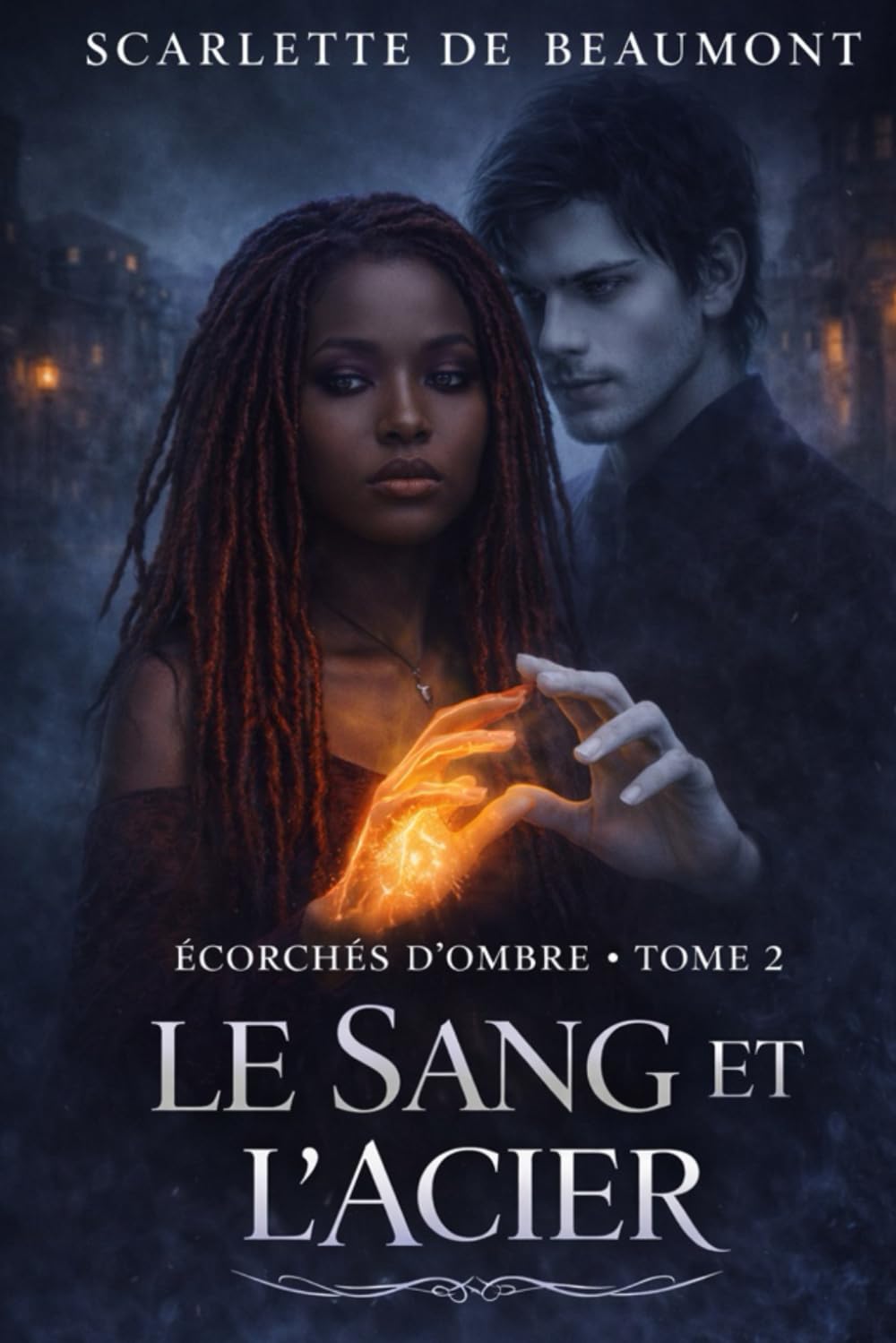 Le sang et l'acier: 2 (Ecorchés d'Ombres)