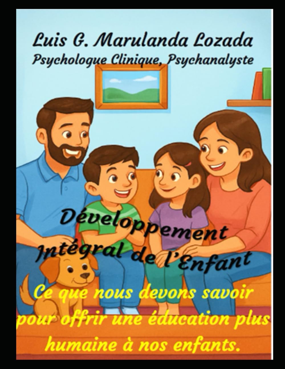 Ce que nous devons savoir pour offrir une éducation plus humaine à nos enfants: Développement Intégral de l’Enfant