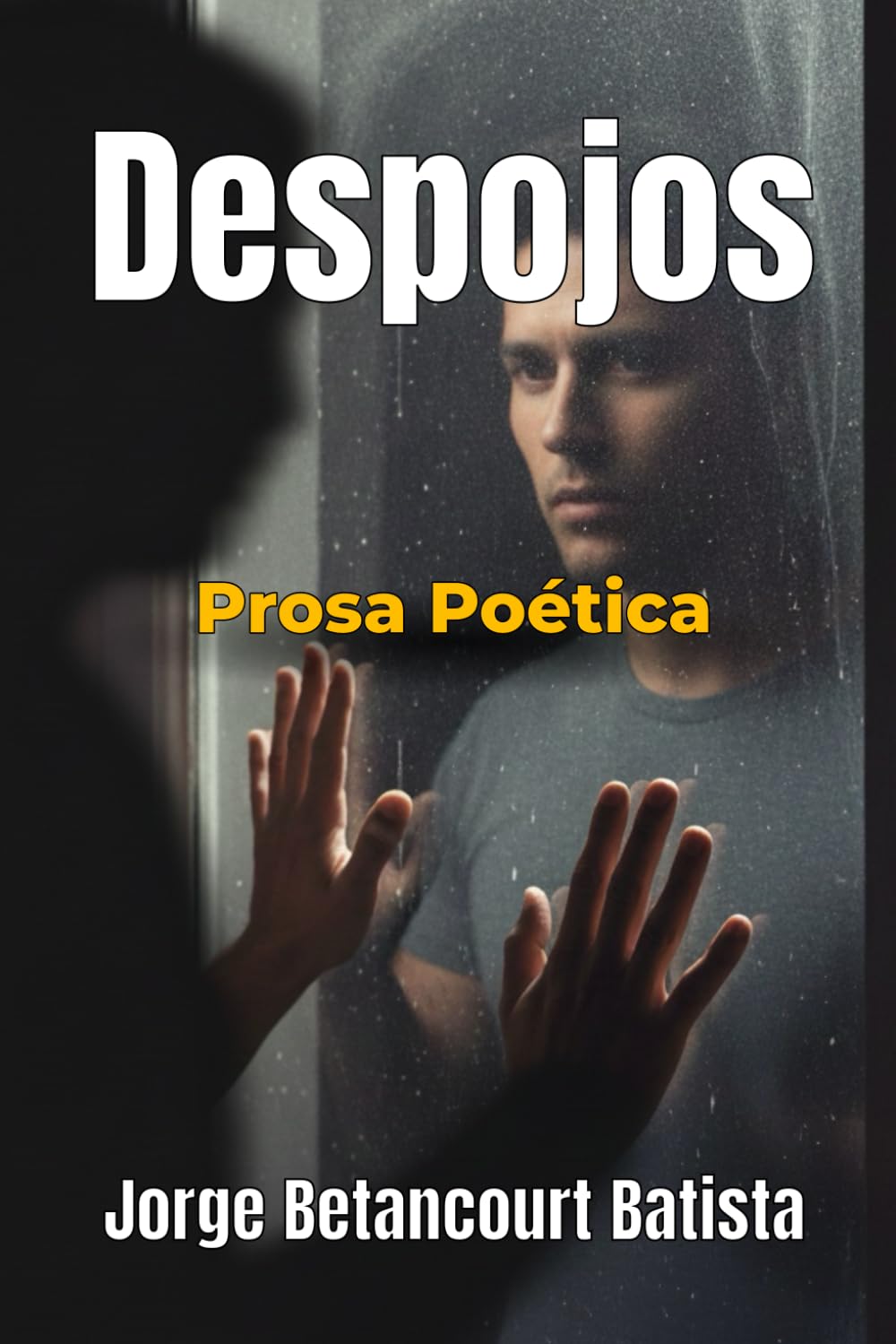 Despojos: Prosa Poética